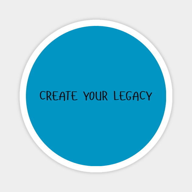 create your legacy Magnet by Little Painters